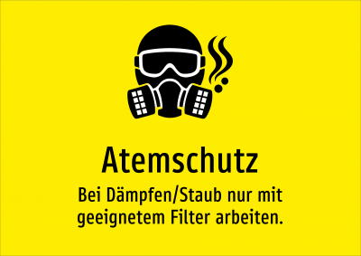 Atemschutz - Bei Dämpfen/Staub nur mit geeignetem Filter arbeiten.