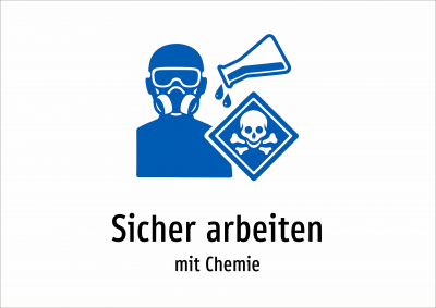 Sicher arbeiten - mit Chemie