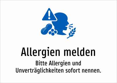 Allergien melden - Bitte Allergien und Unverträglichkeiten sofort nennen.