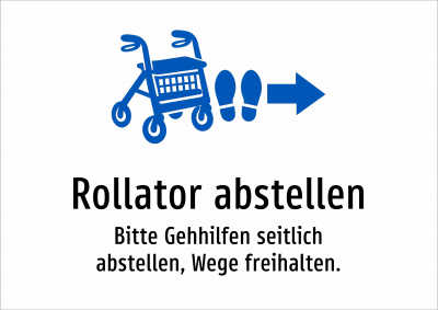 Rollator abstellen - Bitte Gehhilfen seitlich abstellen, Wege freihalten.