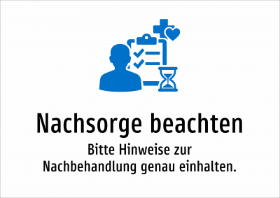Nachsorge beachten - Bitte Hinweise zur Nachbehandlung genau einhalten.