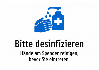 Bitte desinfizieren - Hände am Spender reinigen, bevor Sie eintreten.
