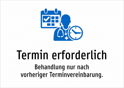 Termin erforderlich - Behandlung nur nach vorheriger Terminvereinbarung.