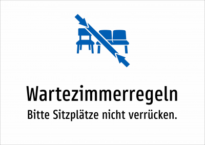 Wartezimmerregeln - Bitte Sitzplätze nicht verrücken.