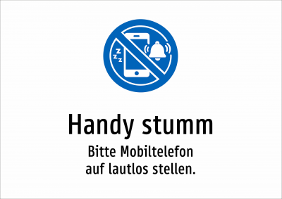 Handy stumm - Bitte Mobiltelefon auf lautlos stellen.