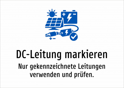 DC-Leitung markieren - Nur gekennzeichnete Leitungen verwenden und prüfen.