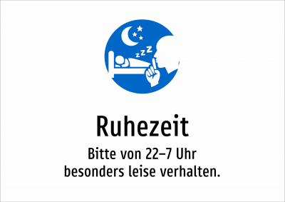 Ruhezeit - Bitte von 22–7 Uhr besonders leise verhalten.