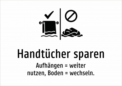Handtücher sparen - Aufhängen = weiter nutzen, Boden = wechseln.