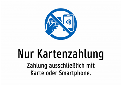 Nur Kartenzahlung - Zahlung ausschließlich mit Karte oder Smartphone.