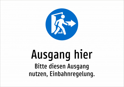 Ausgang hier - Bitte diesen Ausgang nutzen, Einbahnregelung.