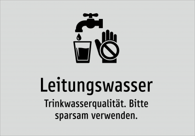 Leitungswasser - Trinkwasserqualität. Bitte sparsam verwenden.