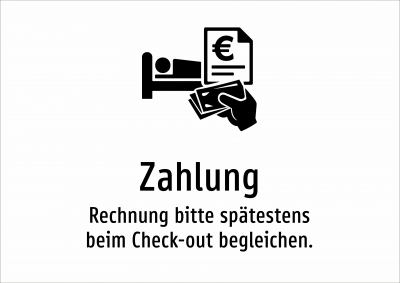 Zahlung - Rechnung bitte spätestens beim Check-out begleichen.