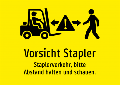 Vorsicht Stapler - Staplerverkehr, bitte Abstand halten und schauen.