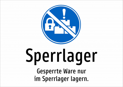 Sperrlager - Gesperrte Ware nur im Sperrlager lagern.