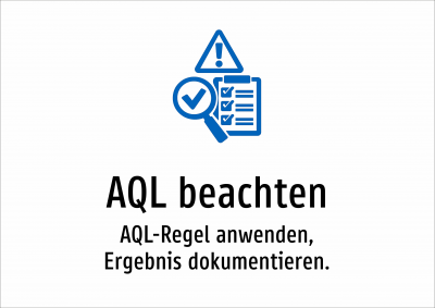 AQL beachten - AQL-Regel anwenden, Ergebnis dokumentieren.