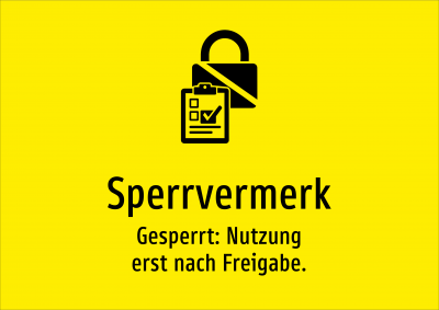 Sperrvermerk - Gesperrt: Nutzung erst nach Freigabe.