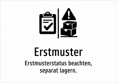 Erstmuster - Erstmusterstatus beachten, separat lagern.