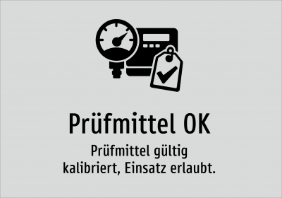 Prüfmittel OK - Prüfmittel gültig kalibriert, Einsatz erlaubt.