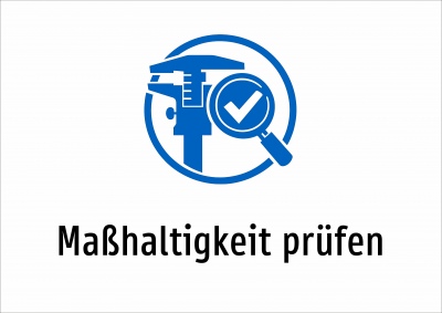Maßhaltigkeit prüfen