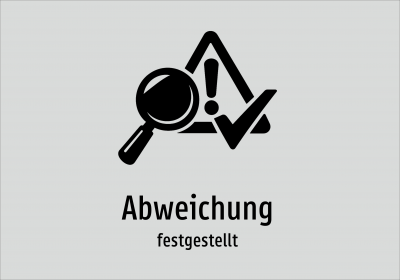 Abweichung - festgestellt