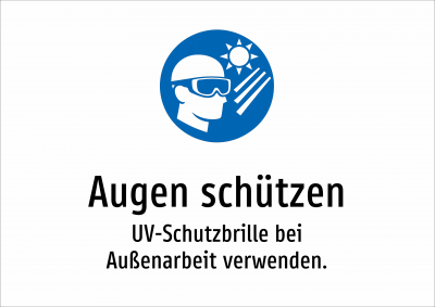 Augen schützen - UV-Schutzbrille bei Außenarbeit verwenden.