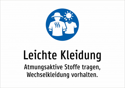 Leichte Kleidung - Atmungsaktive Stoffe tragen, Wechselkleidung vorhalten.