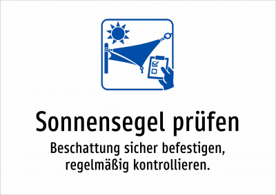 Sonnensegel prüfen - Beschattung sicher befestigen, regelmäßig kontrollieren.