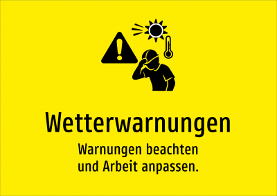Wetterwarnungen - Warnungen beachten und Arbeit anpassen.