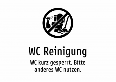 WC Reinigung - WC kurz gesperrt. Bitte anderes WC nutzen.