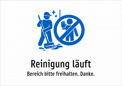 Reinigung läuft - Bereich bitte freihalten. Danke.