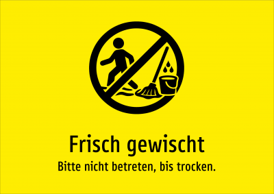 Frisch gewischt - Bitte nicht betreten, bis trocken.