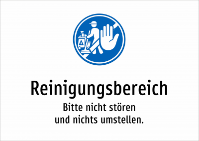 Reinigungsbereich - Bitte nicht stören und nichts umstellen.