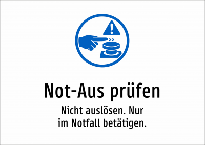 Not-Aus prüfen - Nicht auslösen. Nur im Notfall betätigen.