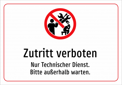 Zutritt verboten - Nur Technischer Dienst. Bitte außerhalb warten.