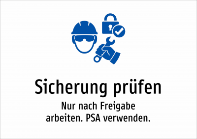 Sicherung prüfen - Nur nach Freigabe arbeiten. PSA verwenden.