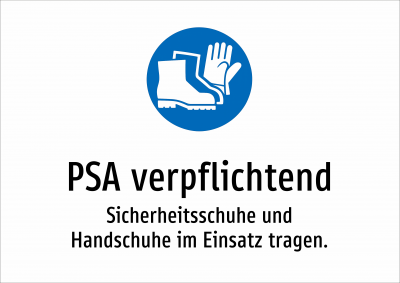 PSA verpflichtend - Sicherheitsschuhe und Handschuhe im Einsatz tragen.