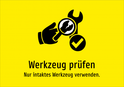 Werkzeug prüfen - Nur intaktes Werkzeug verwenden.