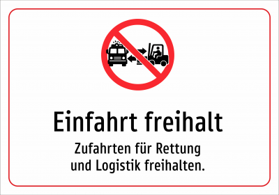 Einfahrt freihalt - Zufahrten für Rettung und Logistik freihalten.