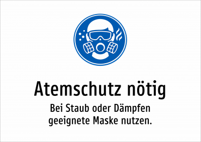Atemschutz nötig - Bei Staub oder Dämpfen geeignete Maske nutzen.