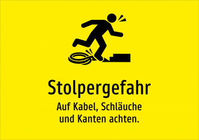 Stolpergefahr - Auf Kabel, Schläuche und Kanten achten.