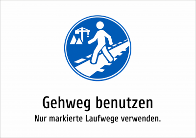 Gehweg benutzen - Nur markierte Laufwege verwenden.