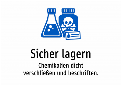 Sicher lagern - Chemikalien dicht verschließen und beschriften.