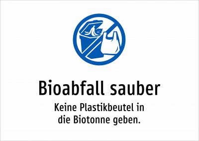 Bioabfall sauber - Keine Plastikbeutel in die Biotonne geben.