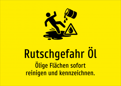 Rutschgefahr Öl - Ölige Flächen sofort reinigen und kennzeichnen.