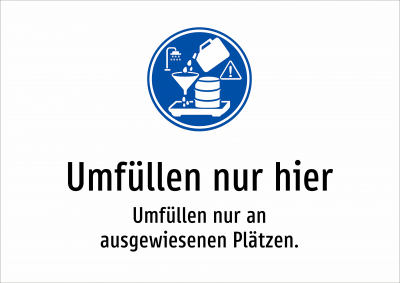 Umfüllen nur hier - Umfüllen nur an ausgewiesenen Plätzen.