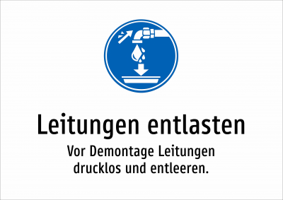 Leitungen entlasten - Vor Demontage Leitungen drucklos und entleeren.