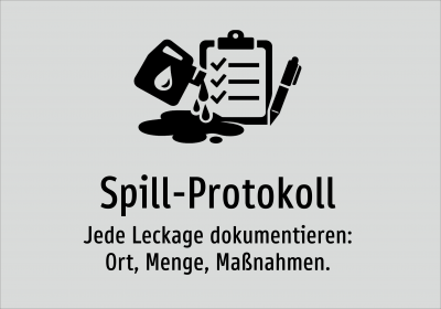 Spill-Protokoll - Jede Leckage dokumentieren: Ort, Menge, Maßnahmen.