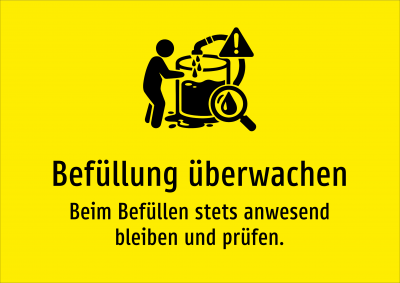Befüllung überwachen - Beim Befüllen stets anwesend bleiben und prüfen.