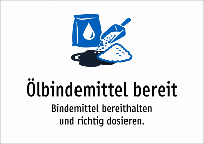 Ölbindemittel bereit - Bindemittel bereithalten und richtig dosieren.