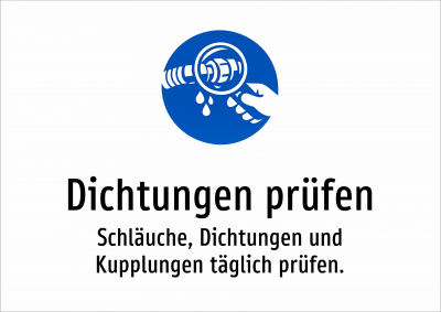Dichtungen prüfen - Schläuche, Dichtungen und Kupplungen täglich prüfen.